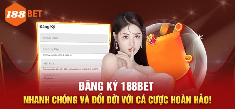 dang-ky-188bet-nhanh-chong-va-doi-doi-voi-ca-cuoc-hoan-hao